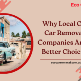 Why Local Old Car Removal Companies Are a Better Choice?